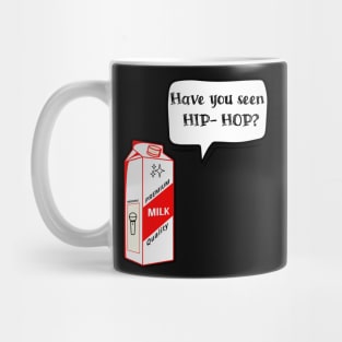 Have you seen hip hop Edition. Mug